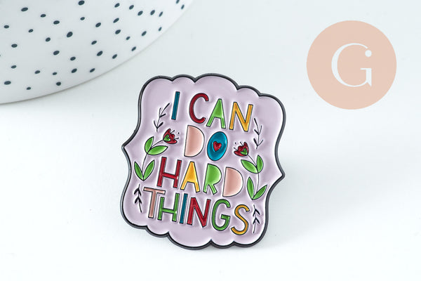 Broche pin's encouragement "I can do Hard Things" 38mm, x1 (G10749)