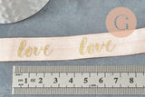 Ruban élastique or rose pêche LOVE EFJF 16mm, x1 mètre (G1523)